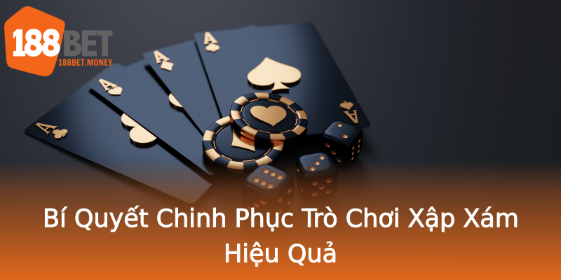 Bí Quyết Chinh Phục Trò Chơi Xập Xám Hiệu Quả Bí Quyết Chinh Phục Trò Chơi Xập Xám Hiệu Quả