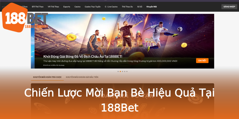 Chiến Lược Mời Bạn Bè Hiệu Quả Tại 188Bet Chiến Lược Mời Bạn Bè Hiệu Quả Tại 188Bet
