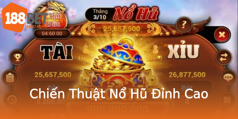 Chiến Thuật Nổ Hũ Đỉnh Cao Chiến Thuật Nổ Hũ Đỉnh Cao