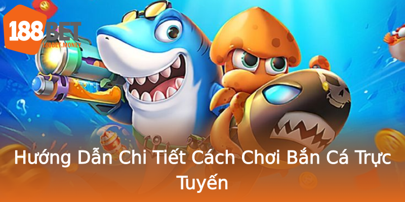 Hướng Dẫn Chi Tiết Cách Chơi Bắn Cá Trực Tuyến Hướng Dẫn Chi Tiết Cách Chơi Bắn Cá Trực Tuyến