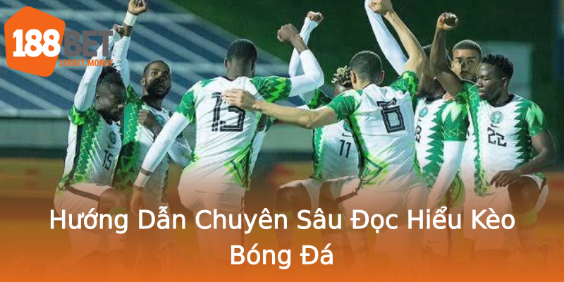 Hướng Dẫn Chuyên Sâu Đọc Hiểu Kèo Bóng Đá Hướng Dẫn Chuyên Sâu Đọc Hiểu Kèo Bóng Đá