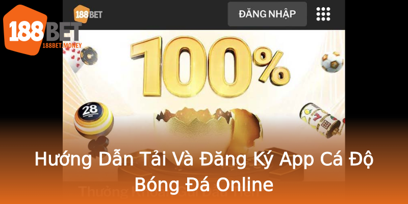 Hướng Dẫn Tải Và Đăng Ký App Cá Độ Bóng Đá Online Hướng Dẫn Tải Và Đăng Ký App Cá Độ Bóng Đá Online