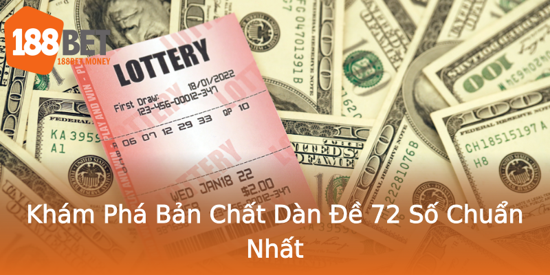 Khám Phá Bản Chất Dàn Đề 72 Số Chuẩn Nhất Khám Phá Bản Chất Dàn Đề 72 Số Chuẩn Nhất