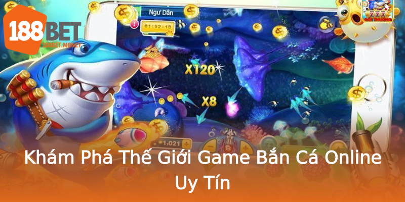 Khám Phá Thế Giới Game Bắn Cá Online Uy Tín Khám Phá Thế Giới Game Bắn Cá Online Uy Tín
