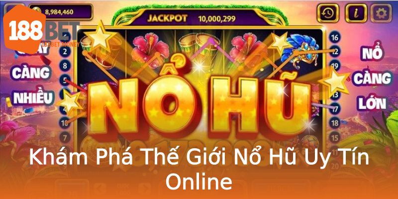 Khám Phá Thế Giới Nổ Hũ Uy Tín Online Khám Phá Thế Giới Nổ Hũ Uy Tín Online
