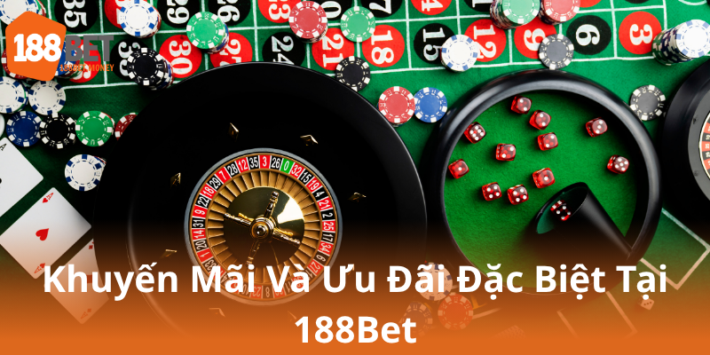 Casino 188Bet - Nhà Cái Đẳng Cấp Với Dịch Vụ Chuyên Nghiệp Và Minigame Đa Dạng 2 Khuyen Mai Va Uu Dai Dac Biet Tai 188Bet0 1