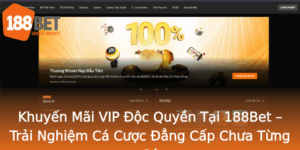 Khuyen Mai Vip Oc Quyen Tai 188Bet Trai Nghiem Ca Cuoc Ang Cap Chua Tung Co