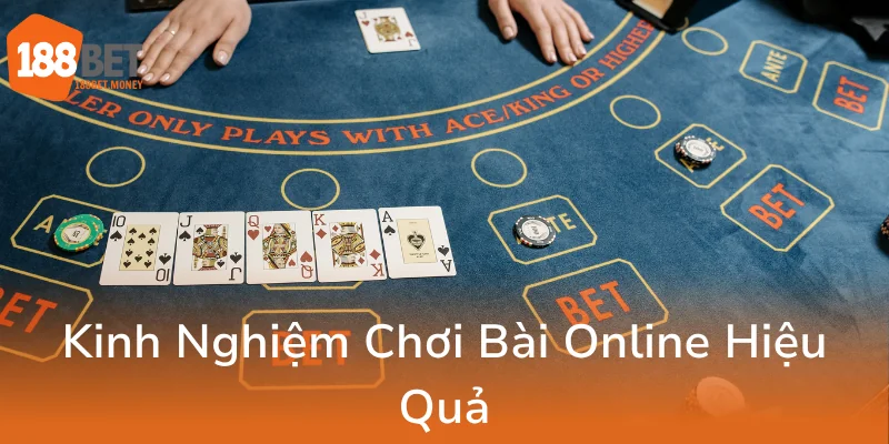 Kinh Nghiem Choi Bai Online Hieu Qua0
