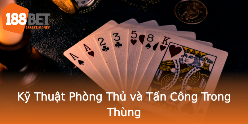 Kỹ Thuật Phòng Thủ và Tấn Công Trong Thùng Kỹ Thuật Phòng Thủ và Tấn Công Trong Thùng