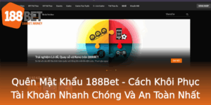 Quen Mat Khau 188Bet Cach Khoi Phuc Tai Khoan Nhanh Chong Va An Toan Nhat
