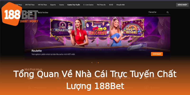Tổng Quan Về Nhà Cái Trực Tuyến Chất Lượng 188Bet Tổng Quan Về Nhà Cái Trực Tuyến Chất Lượng 188Bet