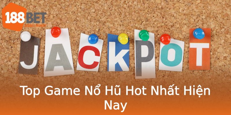 Top Game Nổ Hũ Hot Nhất Hiện Nay Top Game Nổ Hũ Hot Nhất Hiện Nay