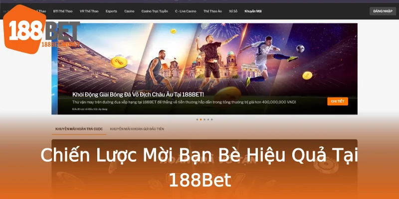 Chiến Lược Mời Bạn Bè Hiệu Quả Tại 188Bet Chiến Lược Mời Bạn Bè Hiệu Quả Tại 188Bet